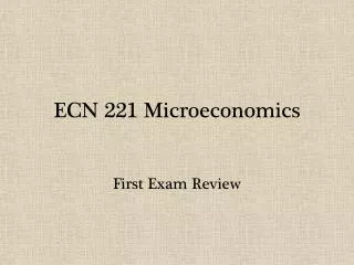 ECN 221 Microeconomics