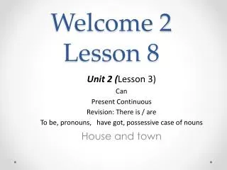 Welcome 2 Lesson 8