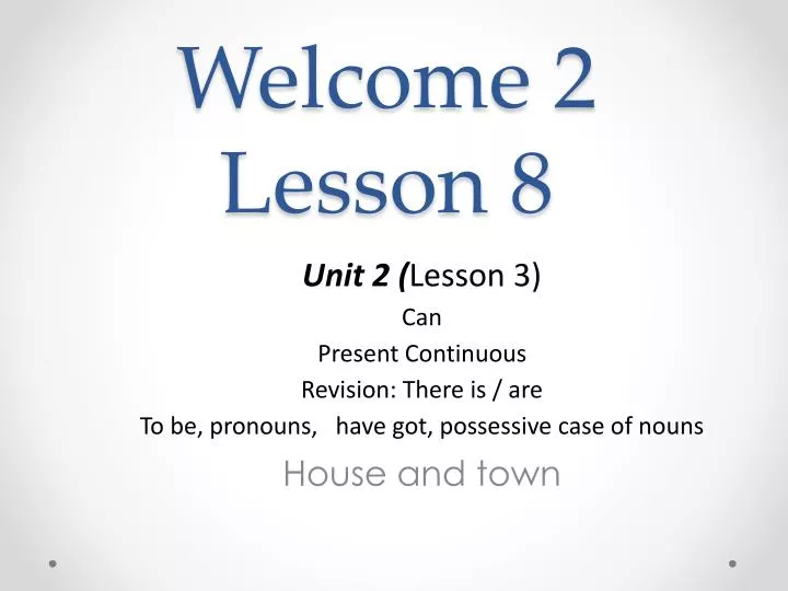 welcome 2 lesson 8