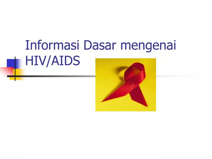 informasi dasar mengenai hiv aids