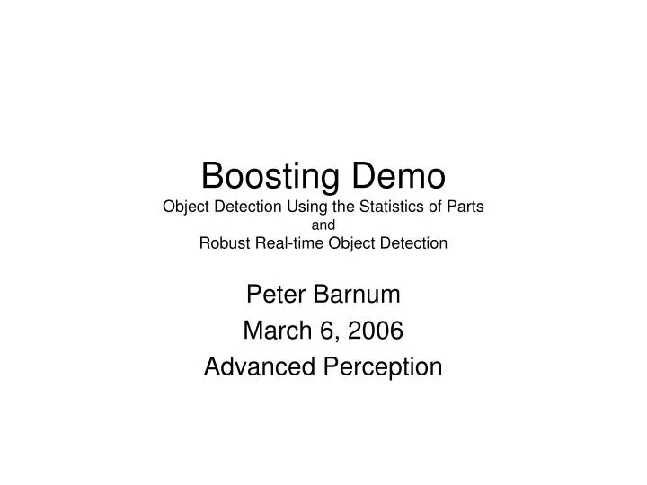 boosting demo object detection using the statistics of parts and robust real time object detection