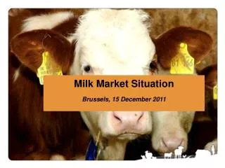Milk Market Situation Brussels, 15 December 2011