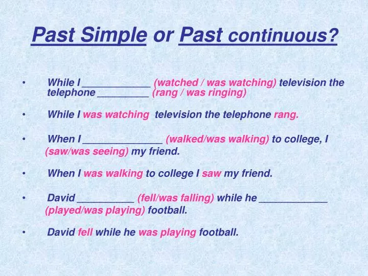 past simple or past continuous