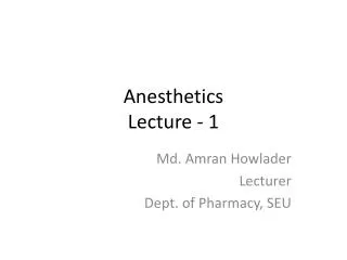 Anesthetics Lecture - 1