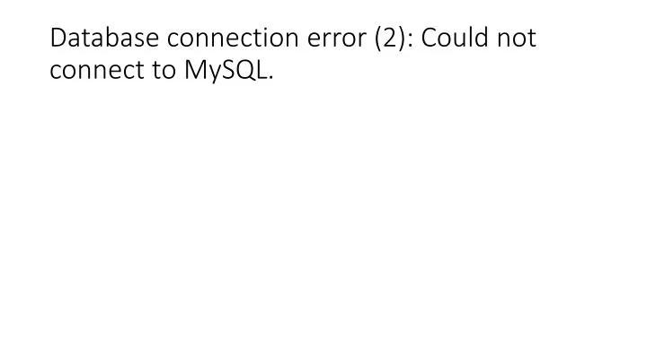 database connection error 2 could not connect to mysql