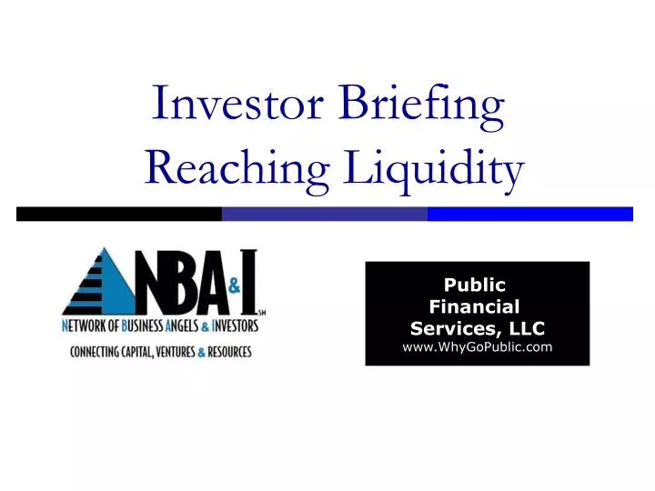 investor briefing reaching liquidity