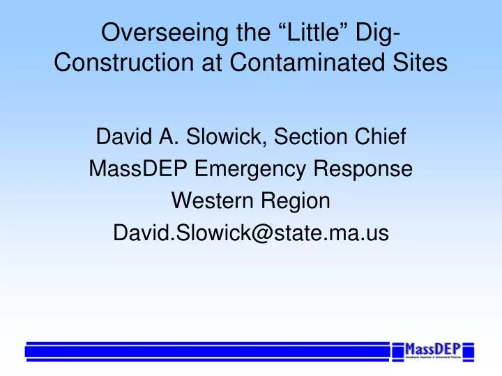 overseeing the little dig construction at contaminated sites