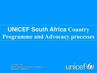 UNICEF South Africa Country Programme and Advocacy processes