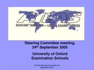 Steering Committee meeting, 24 th September 2005 University of Oxford Examination Schools