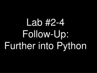Lab #2-4 Follow-Up: Further into Python