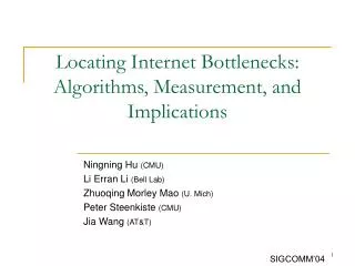Locating Internet Bottlenecks: Algorithms, Measurement, and Implications