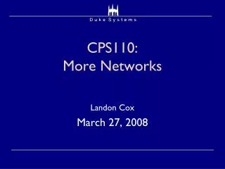 CPS110: More Networks