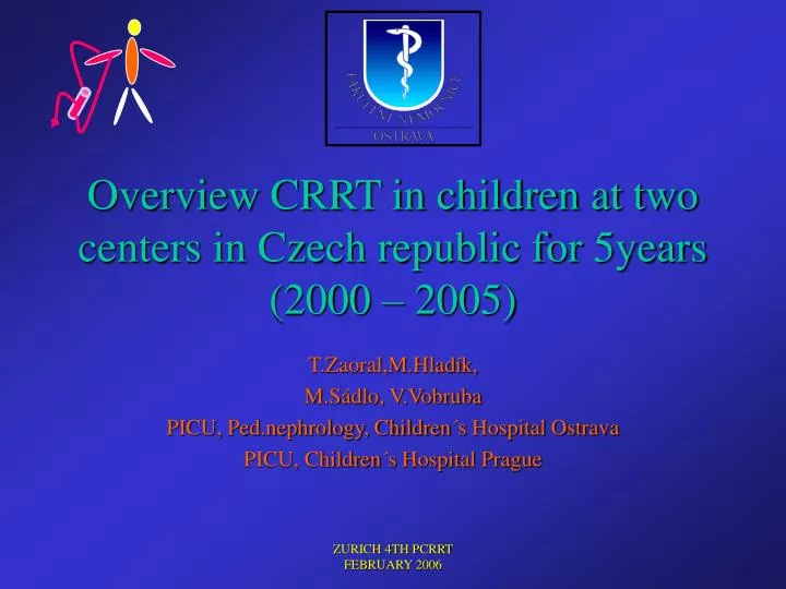 overview crrt in children at two centers in czech republic for 5years 2000 2005