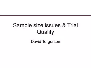 Sample size issues &amp; Trial Quality