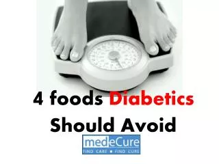 4 Foods Diabetics should Avoid