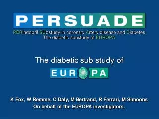 K Fox, W Remme, C Daly, M Bertrand, R Ferrari, M Simoons On behalf of the EUROPA investigators.
