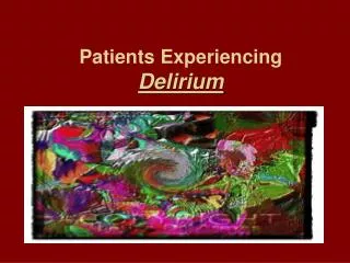 Patients Experiencing Delirium