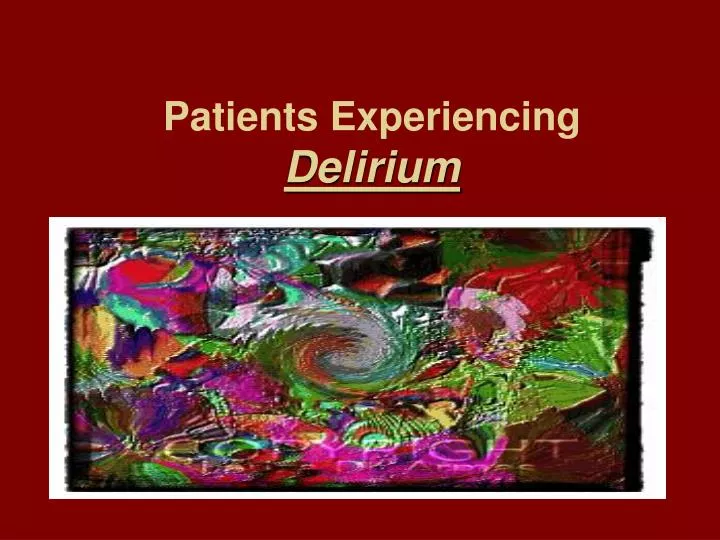 patients experiencing delirium