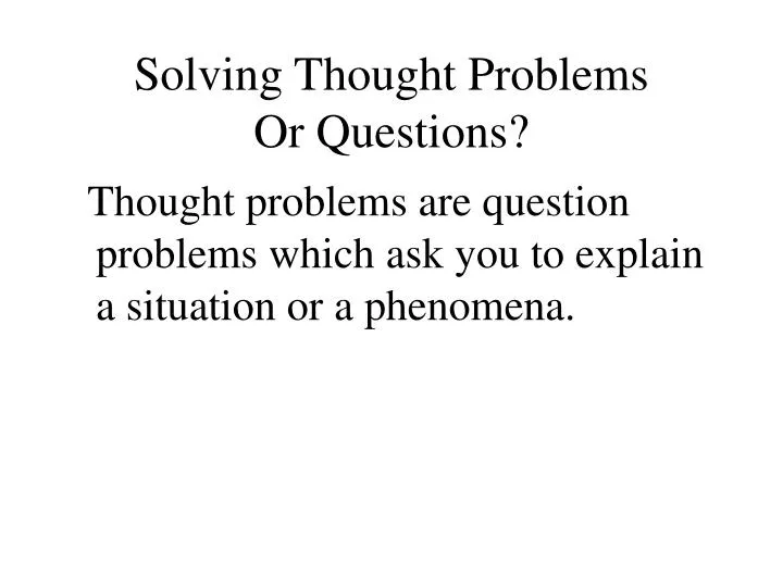solving thought problems or questions
