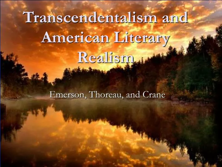 transcendentalism and american literary realism