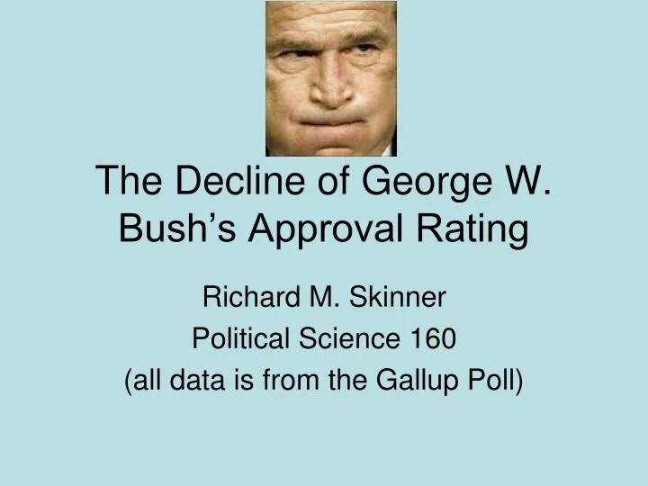 the decline of george w bush s approval rating