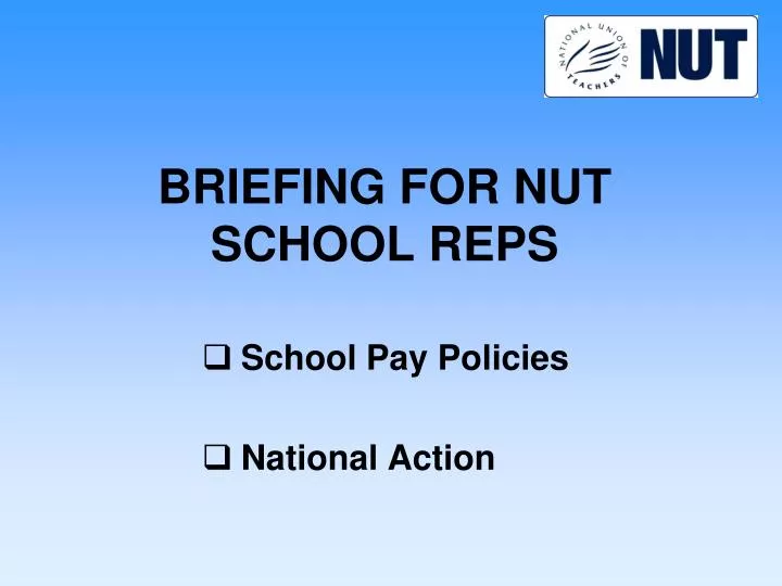 briefing for nut school reps