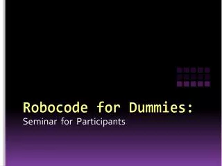 Robocode for Dummies: