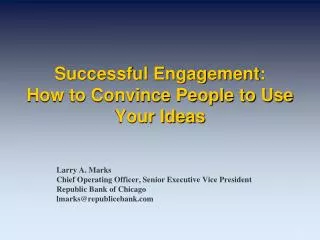 Successful Engagement: How to Convince People to Use Your Ideas