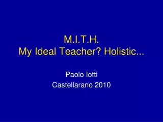 M.I.T.H. My Ideal Teacher? Holistic...