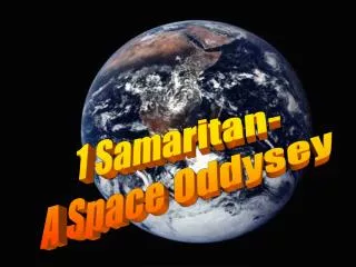 1 Samaritan- A Space Oddysey
