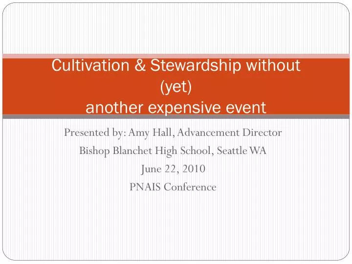 cultivation stewardship without yet another expensive event