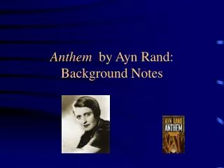 Anthem by Ayn Rand: Background Notes