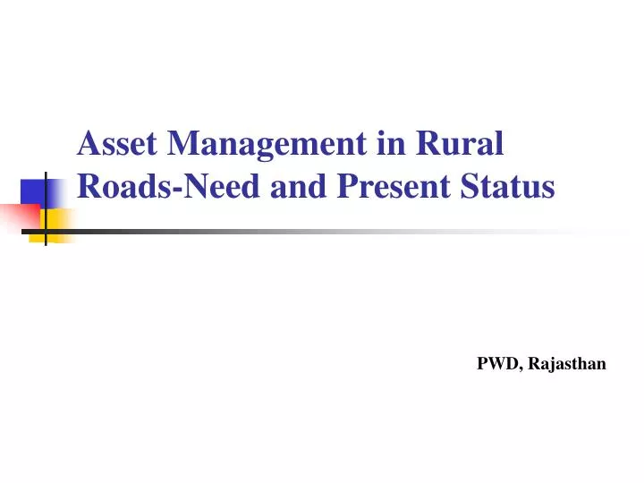 asset management in rural roads need and present status