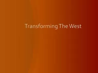 Transforming The West