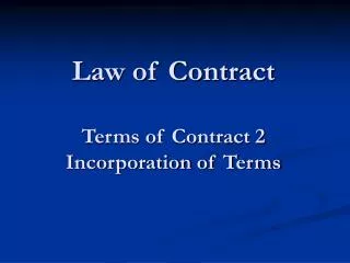 Law of Contract Terms of Contract 2 Incorporation of Terms