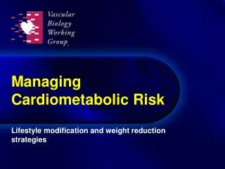 Managing Cardiometabolic Risk