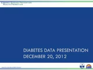 Diabetes Data presentation December 20, 2012