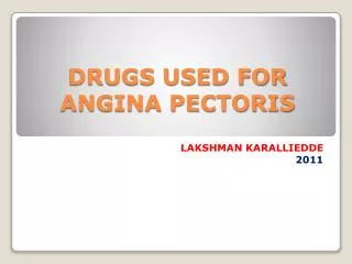 DRUGS USED FOR ANGINA PECTORIS