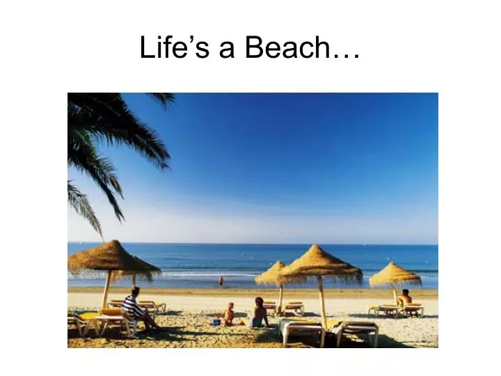 life s a beach