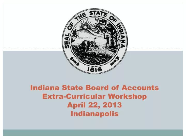 indiana state board of accounts extra curricular workshop april 22 2013 indianapolis