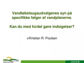 vandl bslaugsudvalgenes syn p specifikke f lger af vandplanerne kan du med fordel g re indsigelser