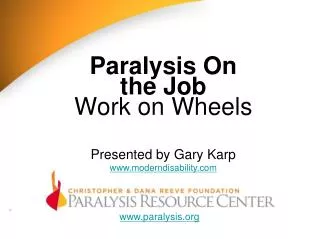 Paralysis On the Job Work on Wheels