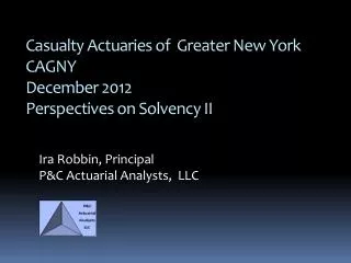 Casualty Actuaries of Greater New York CAGNY December 2012 Perspectives on Solvency II