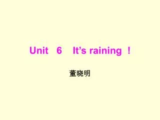 unit 6 it s raining
