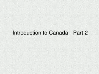 Introduction to Canada - Part 2