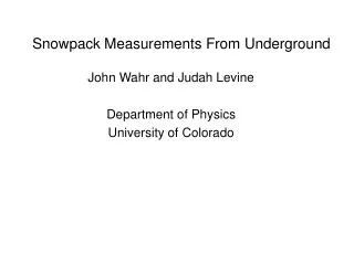 Snowpack Measurements From Underground