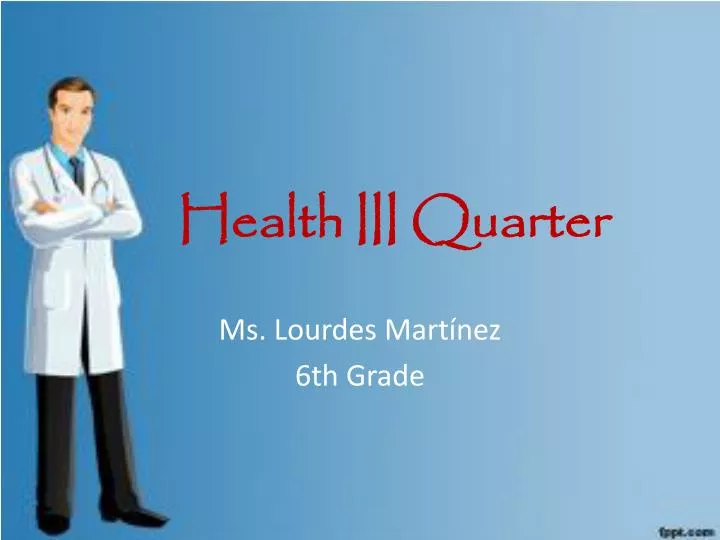 health iii quarter