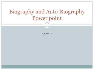 Biography and Auto-Biography Power point
