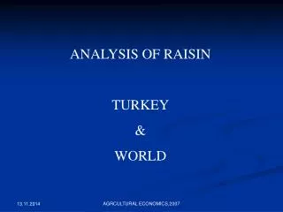 ANALYSIS OF RAISIN TURKEY &amp; WORLD