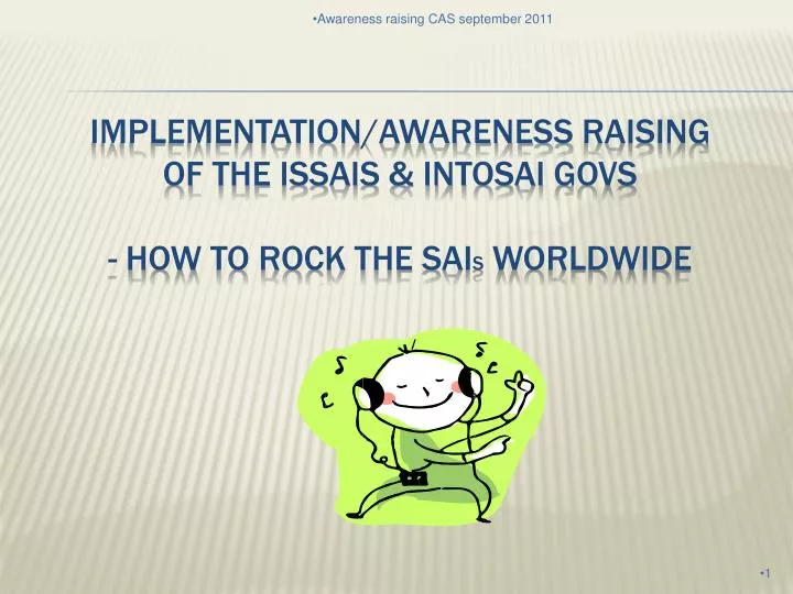 implementation awareness raising of the issais intosai govs how to rock the sai s worldwide